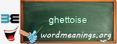 WordMeaning blackboard for ghettoise